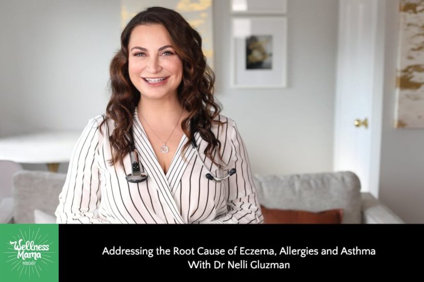 Addressing the Root Cause of Eczema, Allergies and Asthma with Dr Nelli Gluzman