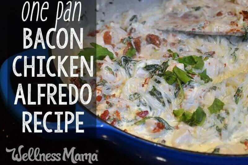 Bacon Chicken Alfredo Recipe One Pan 20 Minute Meal Wellness Mama