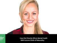 How Diet Directly Affects Mental Health with Autumn Smith of Paleovalley
