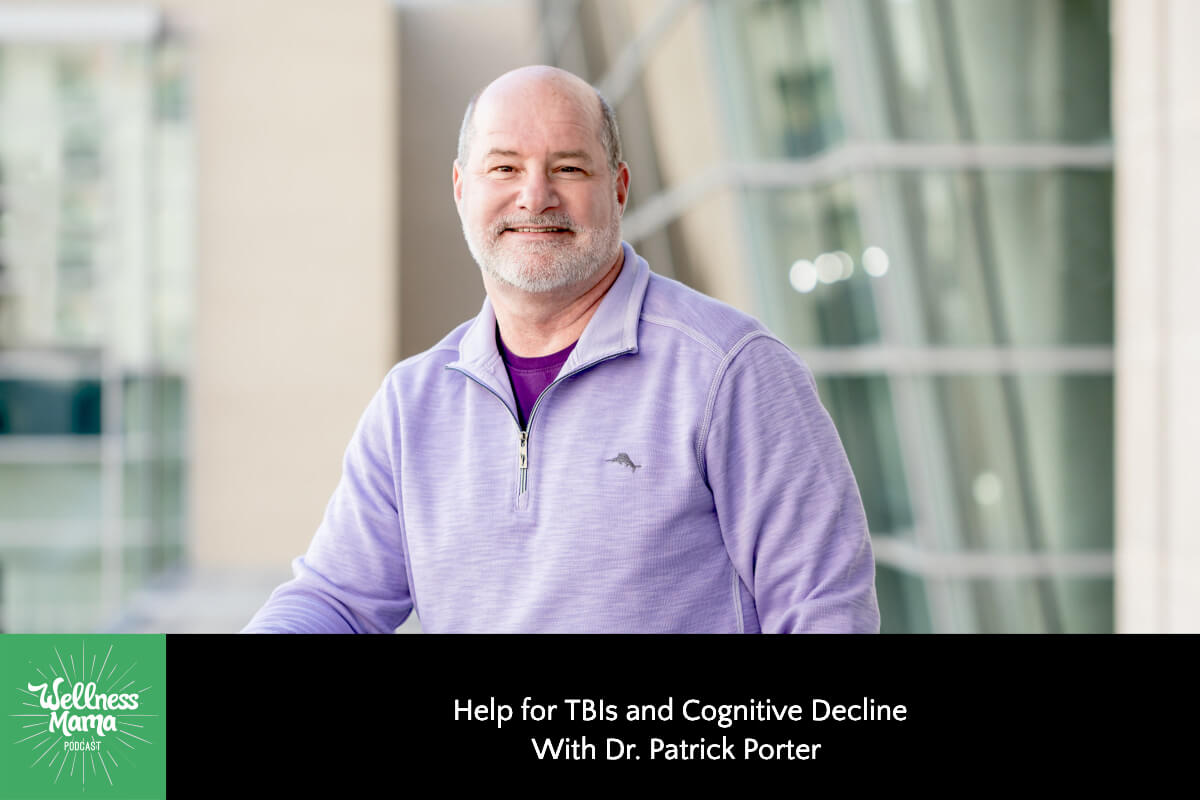 734: Help for TBIs and Cognitive Decline with Dr. Patrick Porter
