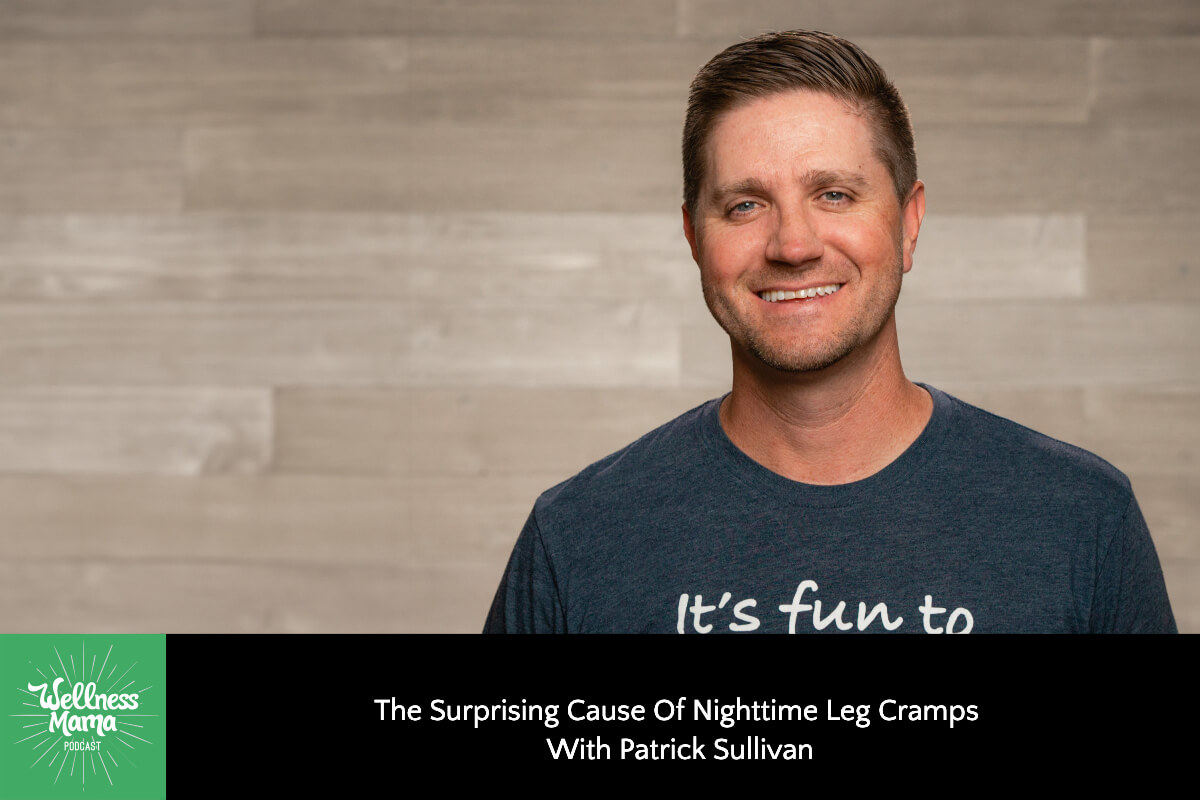 The Surprising Cause Of Nighttime Leg Cramps With Patrick Sullivan