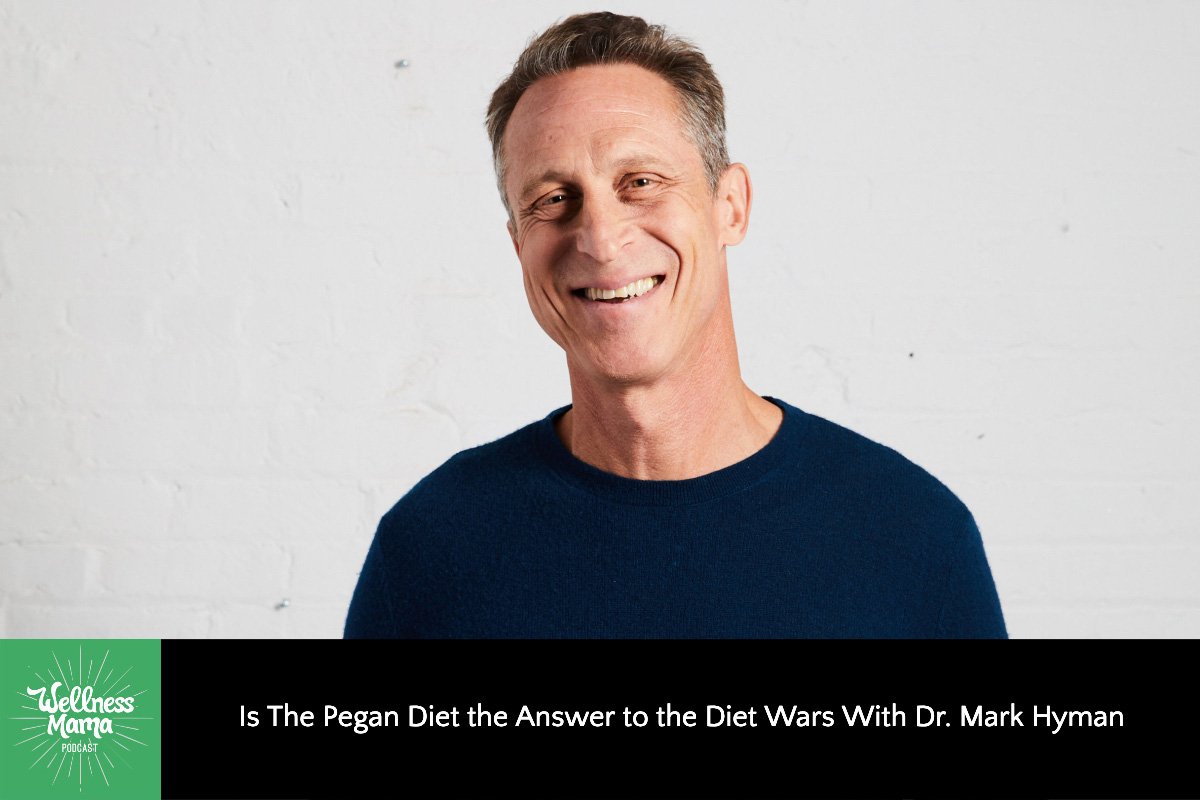 Is The Pegan Diet the Answer to the Diet Wars With Dr. Mark Hyman