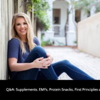 Q&A: Supplements, EMFs, Protein Snacks, First Principles and More