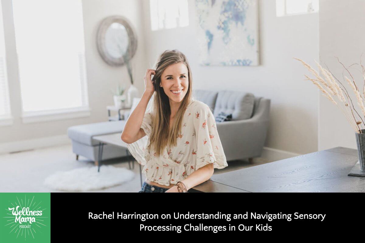 Rachel Harrington on Understanding and Navigating Sensory Processing Challenges in Our Kids