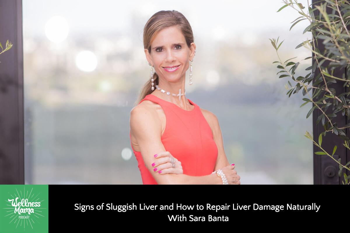 Signs of Sluggish Liver and How to Repair Liver Damage Naturally With Sara Banta