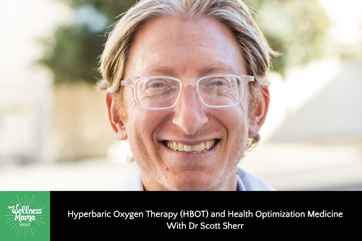 Hyperbaric Oxygen Therapy (HBOT) and Health Optimization Medicine With Dr Scott Sherr