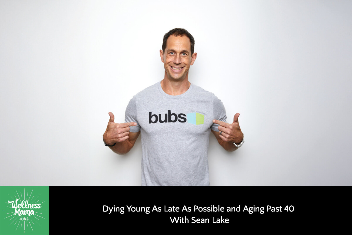 Dying Young As Late As Possible and Aging Past 40 With Sean Lake