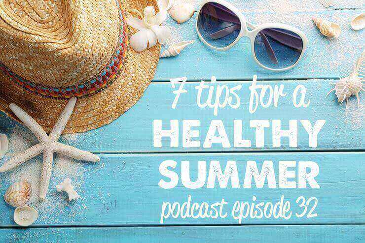 032: Healthy Summer Tips from Wellness Mama