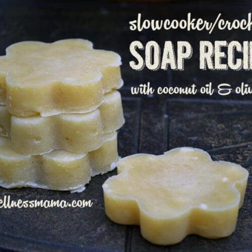 Slow Cooker Soap Tutorial with Coconut Oil & Olive Oil | Wellness Mama