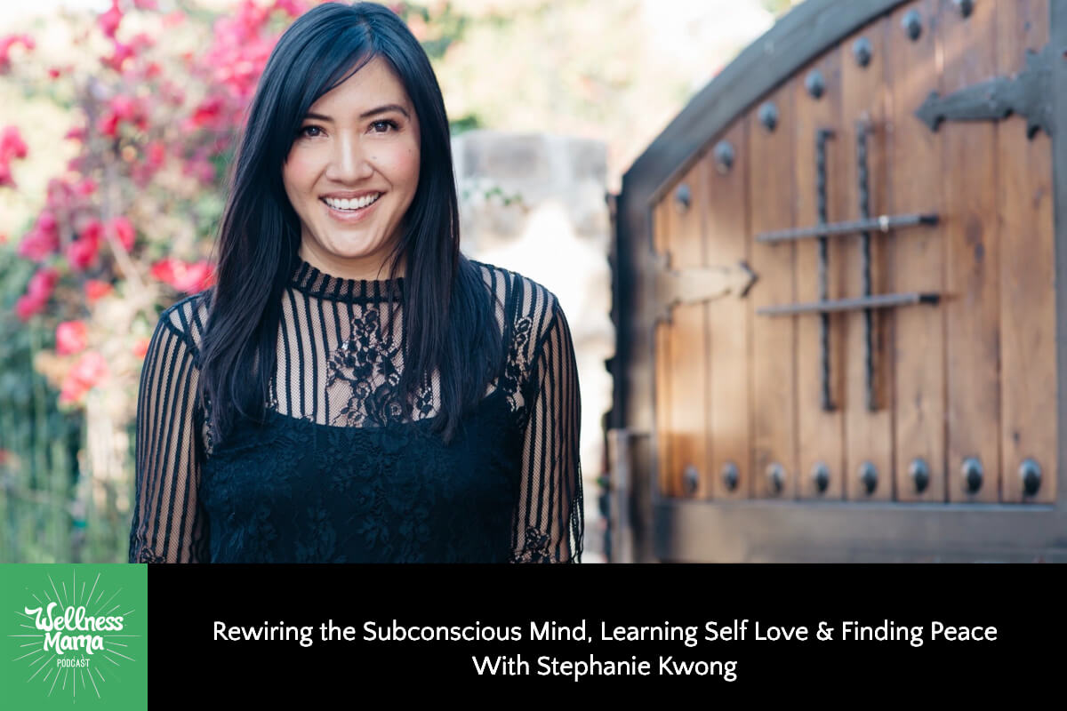 668: Rewiring the Subconscious Mind, Learning Self Love & Finding Peace With Stephanie Kwong