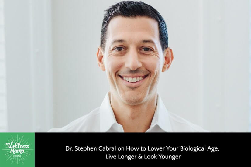 Dr. Stephen Cabral on How to Lower Your Biological Age, Live Longer & Look Younger