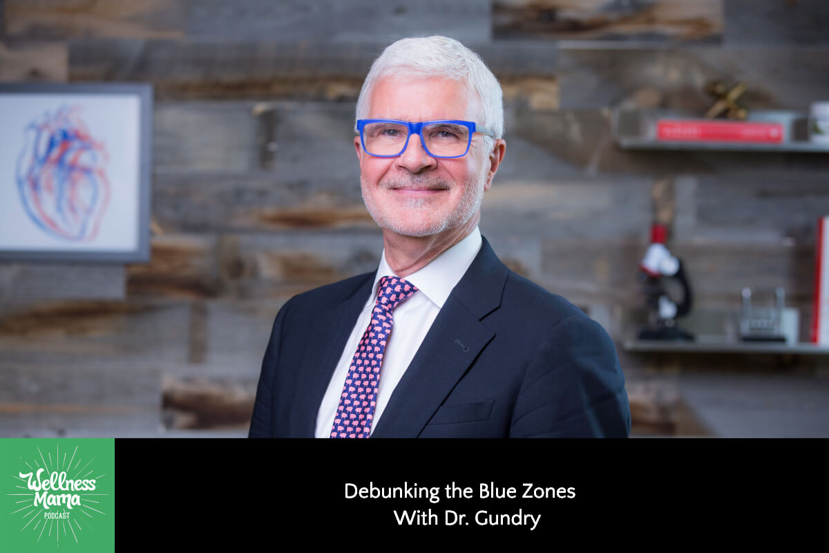 Debunking the Blue Zones with Dr. Steven Gundry