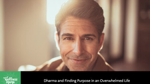 Dharma and Finding Purpose in an Overwhelmed Life with Suneel Gupta