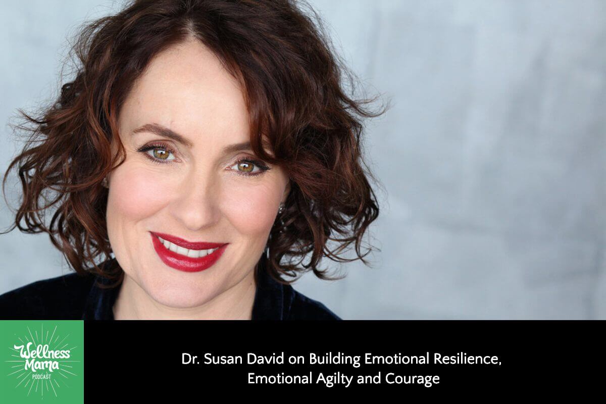 537: Dr. Susan David on Building Emotional Resilience, Emotional Agility and Courage