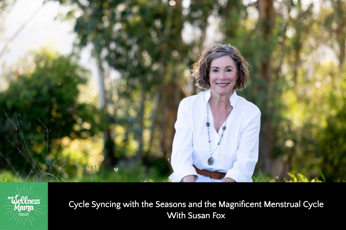 Cycle Syncing with the Seasons and The Magnificent Menstrual Cycle with Susan Fox