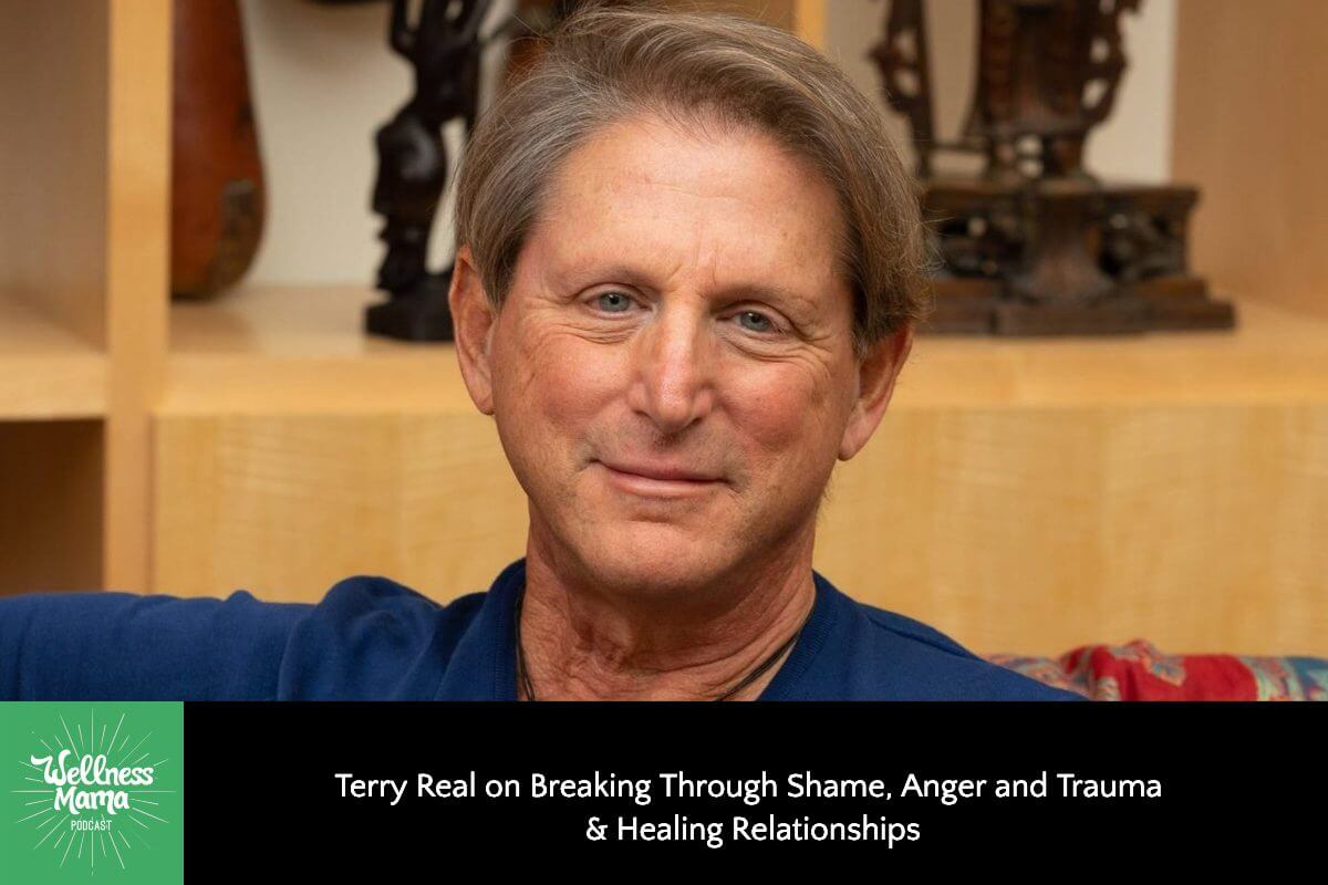 501: Terry Real on Breaking Through Shame, Anger, and Trauma & Healing Relationships