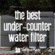 The Best under-counter water filter
