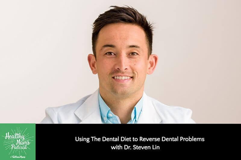 127: Dr. Steven Lin on How to Reverse Dental Problems Through Diet