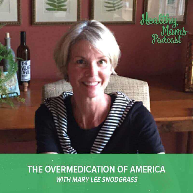 046: Mary Lee Snodgrass on the Overmedication of America