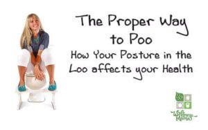 The Proper Way to Poo- How Your Posture in the Loo Affects Your Health