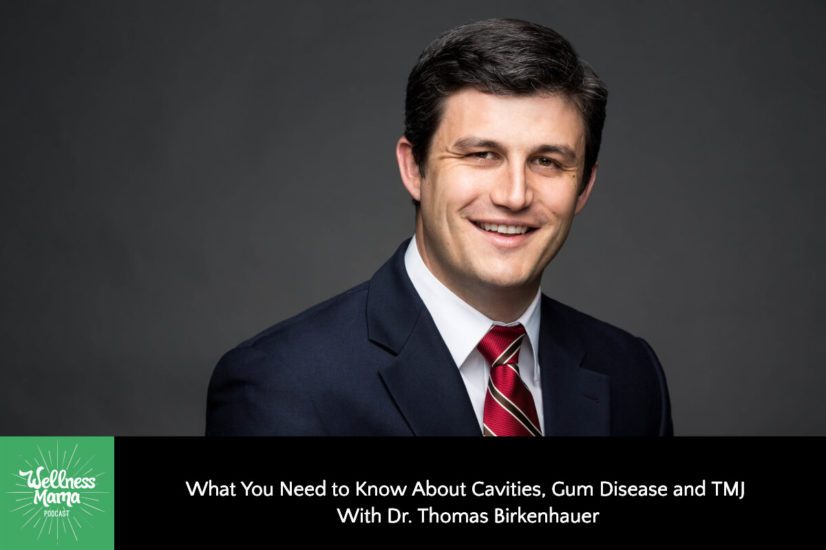 What You Need to Know About Cavities, Gum Disease and TMJ With Dr. Thomas Birkenhauer