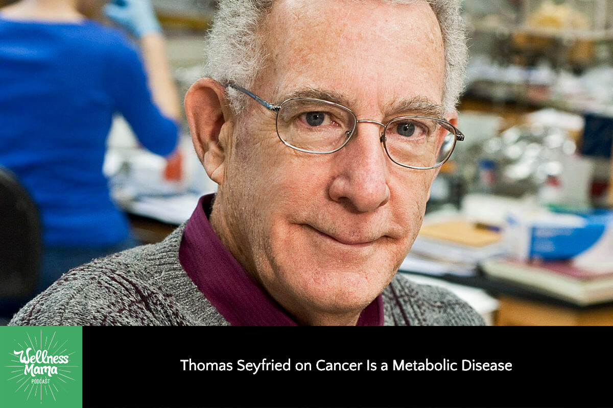 Thomas Seyfried on Cancer Is a Metabolic Disease