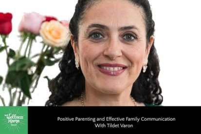 Positive Parenting and Effective Family Communication With Tildet Varon