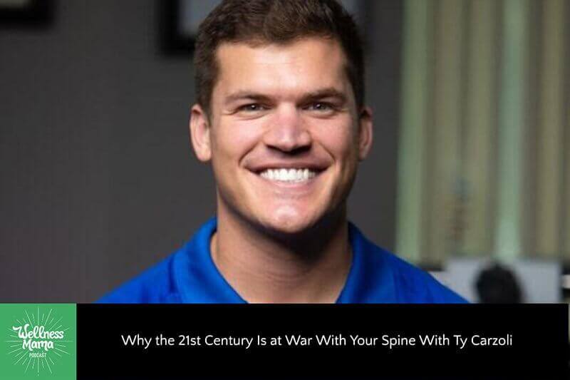 Why the 21st Century Is at War With Your Spine With Ty Carzoli