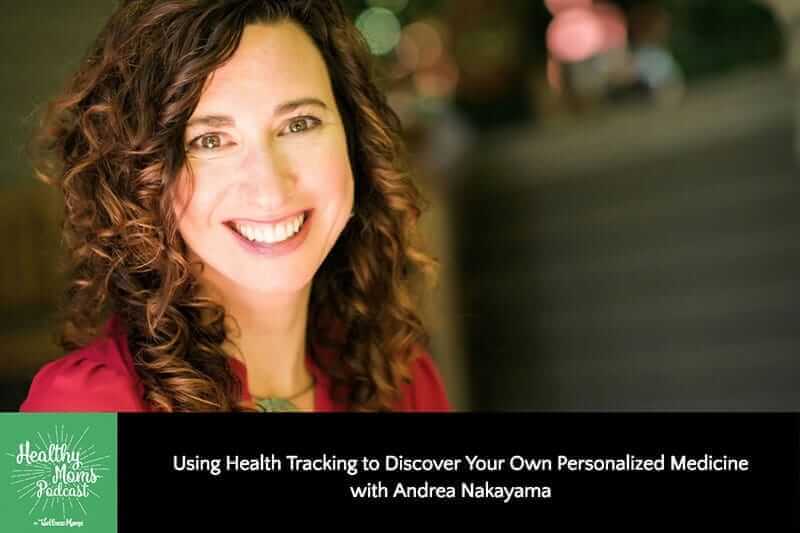 099: Andrea Nakayama on Using Health Tracking for Personalized Medicine