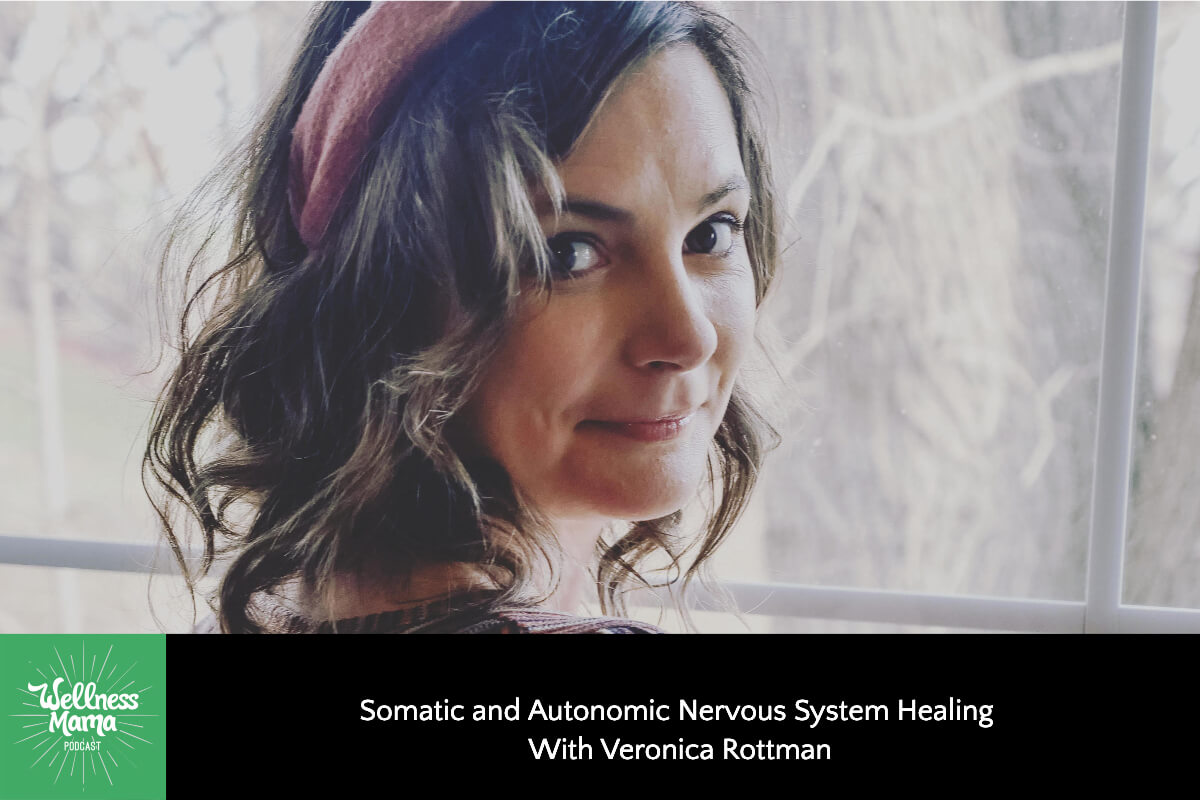 Somatic and Autonomic Nervous System Healing With Veronica Rottman