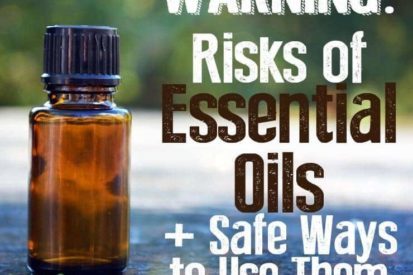 Warning- risks of essential oild and how to use them safely