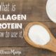 What is collagen protein and how to use it