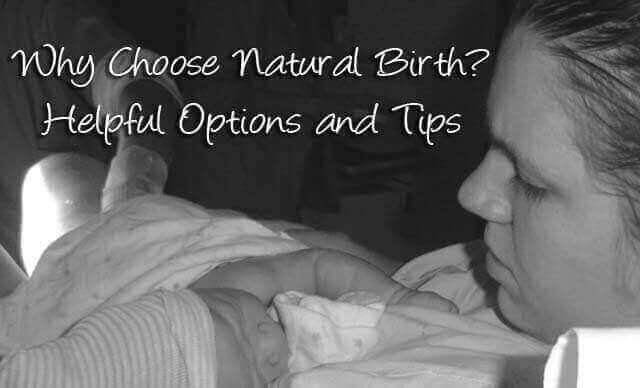 Why Choose Natural Birth- Labor options and tips from a doula and natural birthing mom
