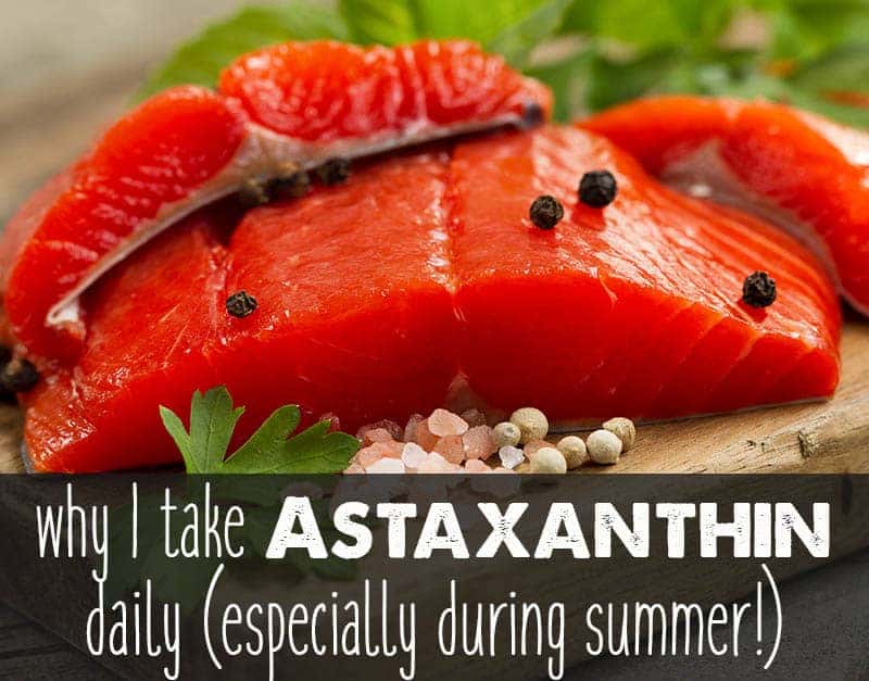Why I take Astaxanthin daily especially during the summer