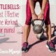 Why kettlebells are the most effective home wokrouts for moms