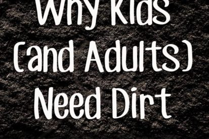 Why kids and adults need dirt