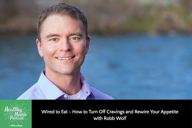 Wired to Eat - How to Turn Off Cravings and Rewire Your Appetite