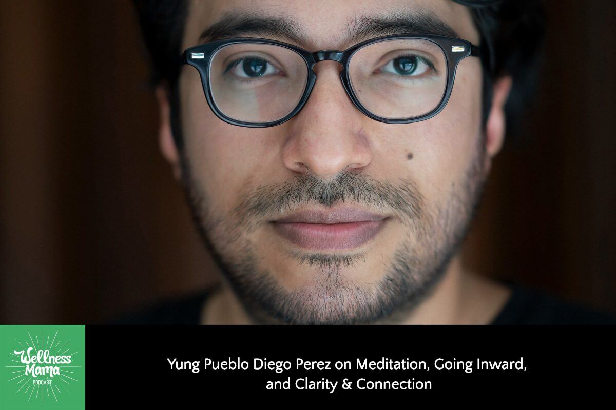 519: Yung Pueblo Diego Perez on Meditation, Going Inward, and Clarity & Connection