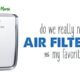 Do we need air filters? And which ones I recommend.
