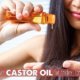 Castor Oil for Thicker and Longer Hair