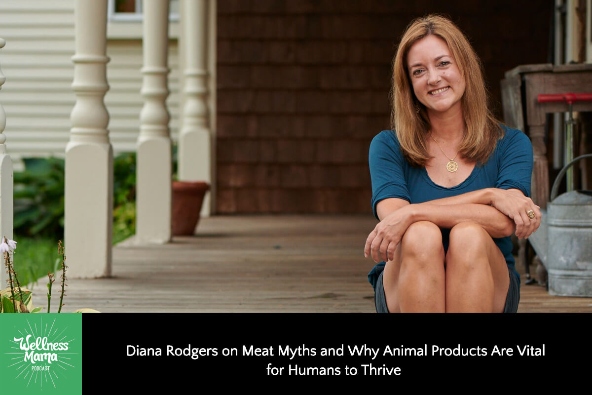 Diana Rodgers on Meat Myths and Why Animal Products Are Vital for Humans to Thrive