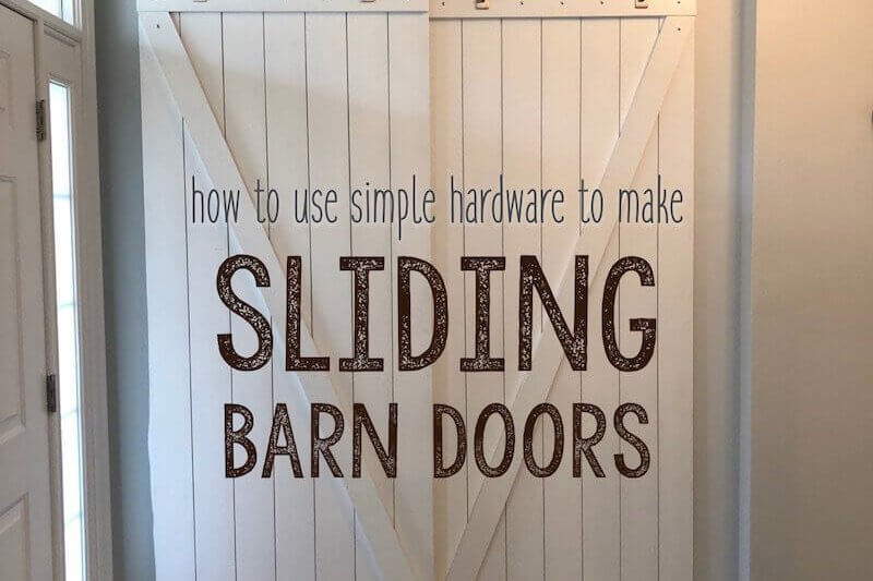 How To Build Sliding Barn Doors With Simple Hardware