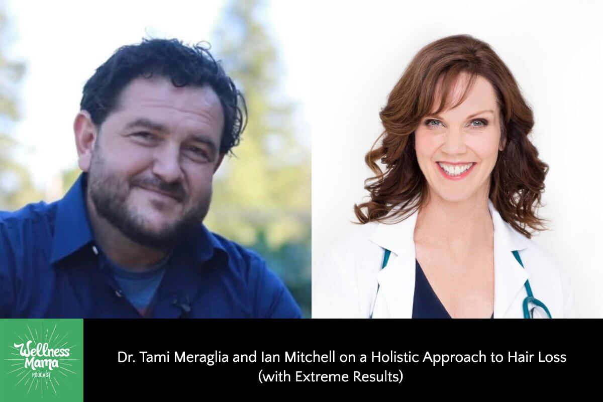 Dr Tami Meraglia and Ian Mitchell on a Holistic Approach to Hair Loss (with Extreme Results)