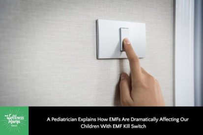 A Pediatrician Explains How EMFs are Dramatically Affecting Our Children with EMF Kill Switch