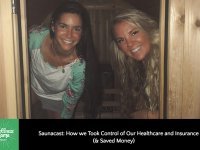 Saunacast: How we Took Control of Our Healthcare and Insurance (& Saved Money)