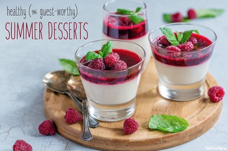 12 Healthy Guest Worthy Summer Desserts Wellness Mama