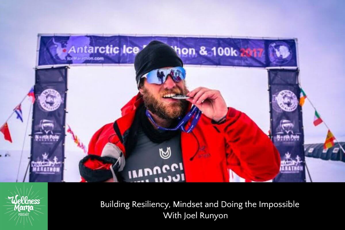 Building Resiliency, Mindset and Doing the Impossible With Joel Runyon