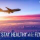 How to stay healthy while flying
