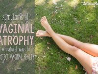Symptoms of Vaginal Atrophy (& Natural Ways to Protect Vaginal Health)