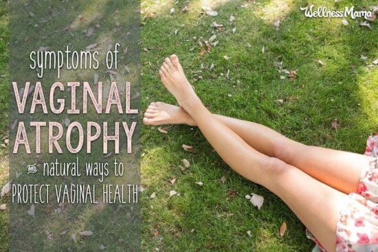 Vaginal Atrophy Symptoms How To Avoid It Wellness Mama